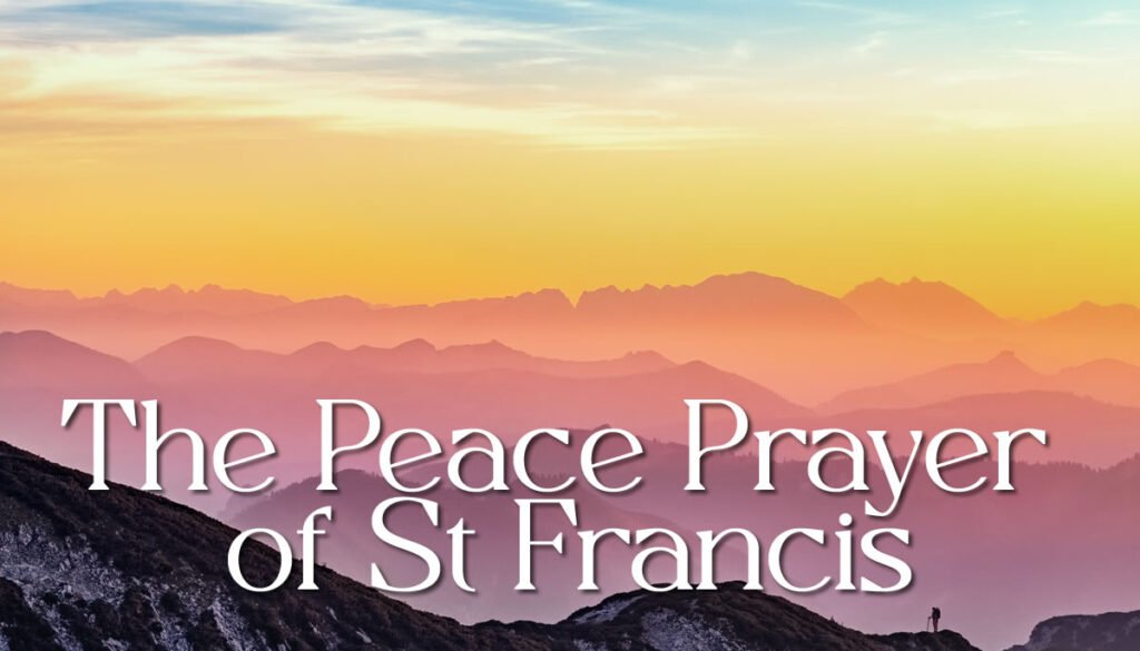 The Peace Prayer of St Francis