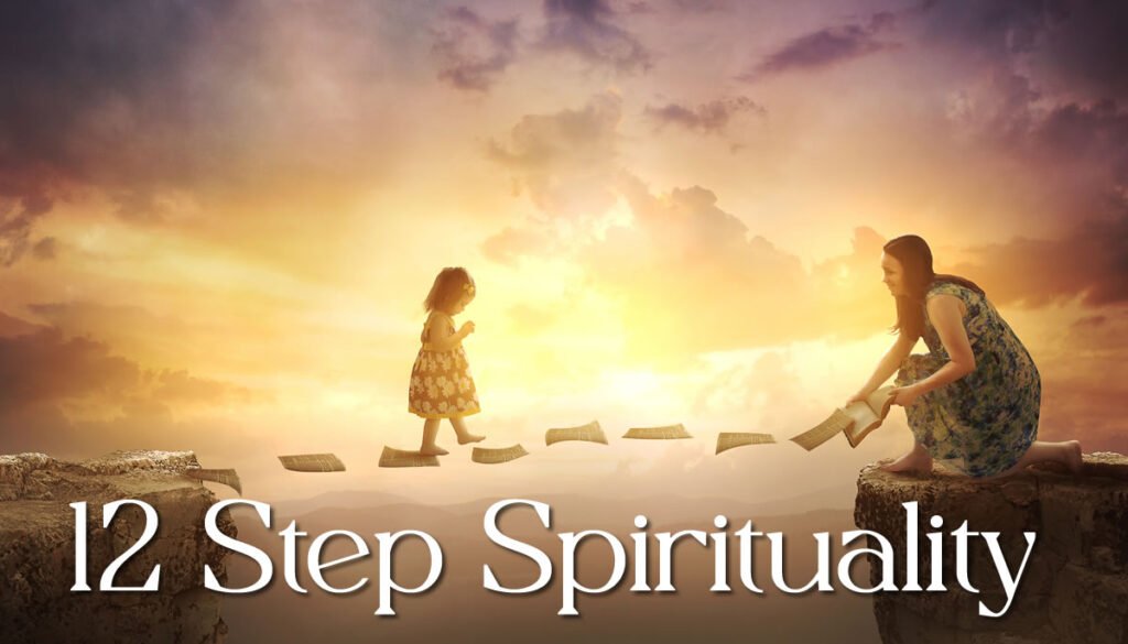 12 Step Spirituality (part 1)